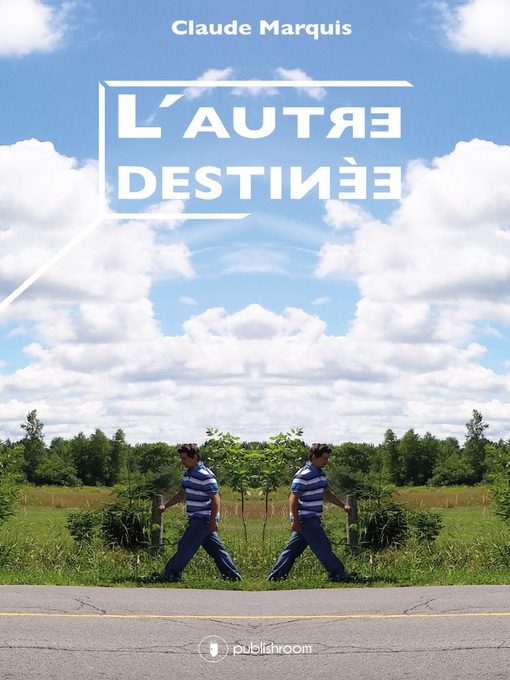 Title details for L'autre destinée by Claude Marquis - Available